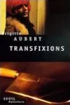 Brigitte Aubert<br>Transfixions