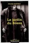 Franz Bartelt<br>Le Jardin du Bossu