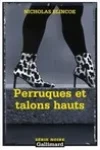 Nicholas Blincoe<br>Perruques et Talons Hauts