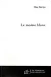 Max Borgo<br>Le Moine Blanc