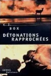 C.J. Box<br>Détonations Rapprochées