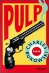 Charles Bukowski<br>Pulp