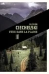 Olivier Ciechelski<br>Feux dans la Plaine