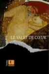 Le Valet de Cœur (Quatre Valets et une Dame)
