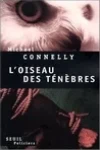 Michael Connelly<br>L'Oiseau des Ténèbres