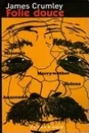James Crumley<br>Folie Douce
