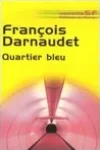 François Darnaudet<br>Quartier Bleu