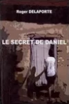 Roger Delaporte<br>Le Secret de Daniel