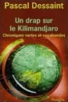 Un Drap sur le Kilimandjaro (Chroniques Vertes et Vagabondes)