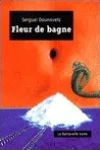 Sergueï Dounovetz<br>Fleur de Bagne