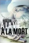 Helen Fitzgerald<br>A la Vie, à la Mort