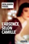 Benjamin Fogel<br>L'Absence selon Camille