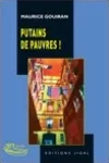 Maurice Gouiran<br>Putains de Pauvres !