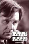 John Harvey<br>Cœurs Solitaires
