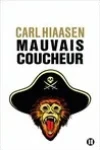 Carl Hiaasen<br>Mauvais Coucheur