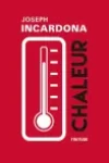 Joseph Incardona<br>Chaleur