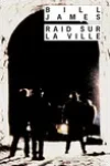 Bill James<br>Raid sur la Ville