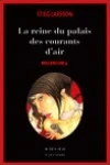 Stieg Larsson<br>La Reine dans le Palais des Courants d'Air