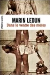Marin Ledun<br>Dans le Ventre des Mères