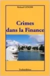 Roland Lenoir<br>Crimes dans la Finance