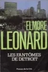 Elmore Leonard<br>Les Fantômes de Detroit