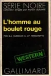 Jean-Patrick Manchette<br>L'Homme au Boulet Rouge