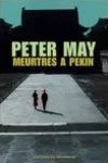 Peter May<br>Meurtres à Pékin