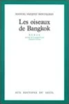 Manuel Vasquez Montalban<br>Les Oiseaux de Bangkok