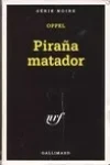 Jean-Hugues Oppel<br>Piraña Matador