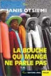 Janis Otsiemi<br>La Bouche qui Mange ne Parle pas