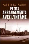 Patricia Parry<br>Petits Arrangements avec l'Infâme