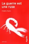 Frédéric Paulin<br>La Guerre est une Ruse