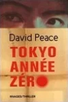 David Peace<br>Tokyo Année Zéro