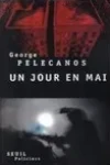 George Pelecanos<br>Un Jour en Mai