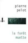 Pierre Pelot<br>La Forêt Muette