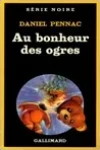 Daniel Pennac<br>Au Bonheur des Ogres