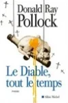 Donald Ray Pollock<br>Le Diable, Tout le Temps