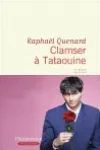 Raphaël Quenard<br>Clamser à Tataouine