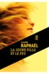 Claire Raphael<br>La Jeune Fille et le Feu