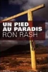 Ron Rash<br>Un Pied au Paradis