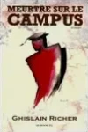 Ghislain Richer<br>Meurtre sur le Campus
