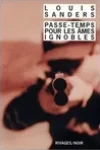 Louis Sanders<br>Passe-Temps pour les Âmes Ignobles