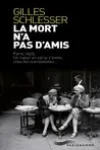 Gilles Schlesser<br>La Mort n'a pas d'Amis