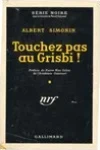Albert Simonin<br>Touchez pas au Grisbi !