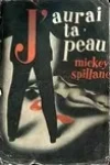 Mickey Spillane<br>J'Aurai ta Peau