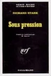 Richard Stark<br>Sous Pression (Parker Rafle la Mise)