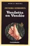 Jacques Syreigeol<br>Vendetta en Vendée