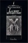 Maud Tabachnik<br>La Mort Quelque Part