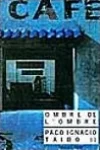Paco Ignacio Taïbo II<br>Ombre de l'Ombre