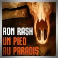 Ron Rash – Un Pied au Paradis